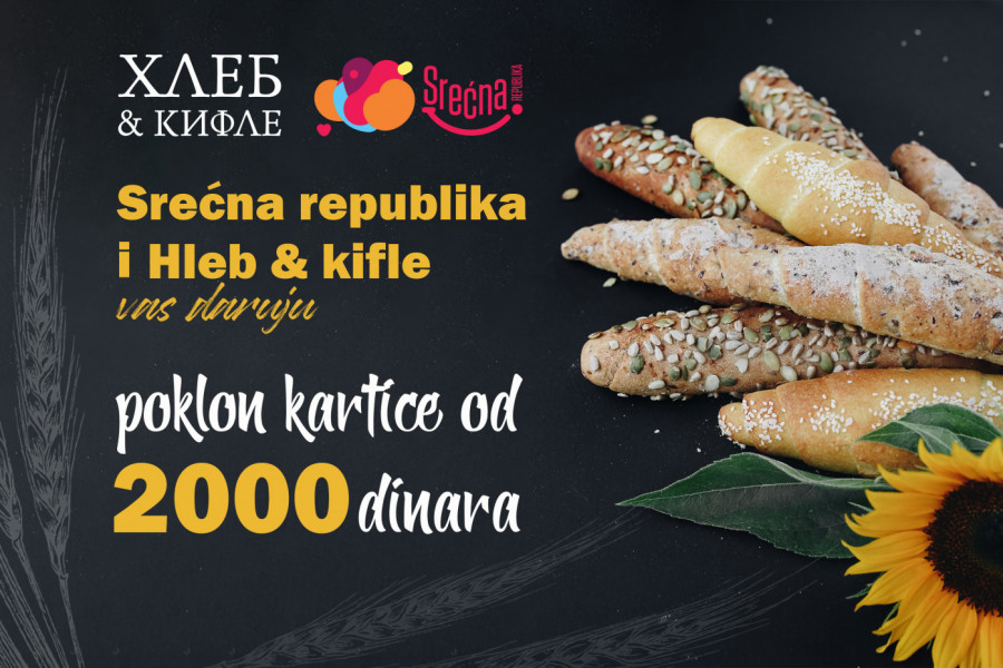 SREĆNA REPUBLIKA I HLEB&KIFLE VAS NAGRAĐUJU: Kako do poklon kartica u vrednosti od 2.000 dinara za vaša omiljena peciva!