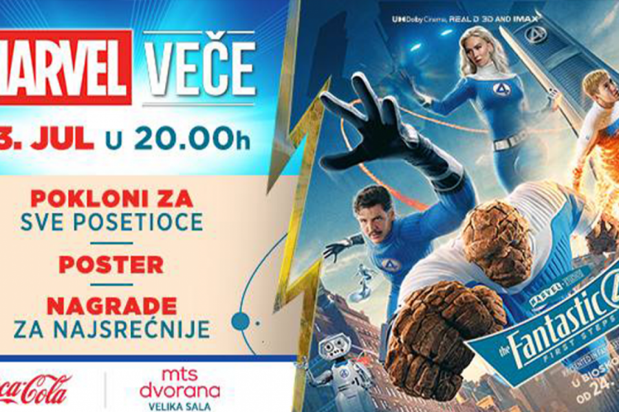 NOVI FILMSKI DOŽIVLJAJ ZA LJUBITELJE MARVELA: MARVEL VEČE 23. JULA U MTS DVORANI UZ FILM  "FANTASTIČNA 4: PRVI KORACI“