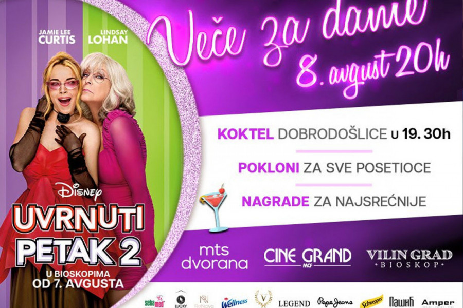 VEČE ZA DAME 08. AVGUSTA UZ NAJNOVIJU DIZNIJEVU KOMEDIJU "UVRNUTI PETAK 2" U MTS DVORANI, CINE GRANDU I VILINOM GRADU