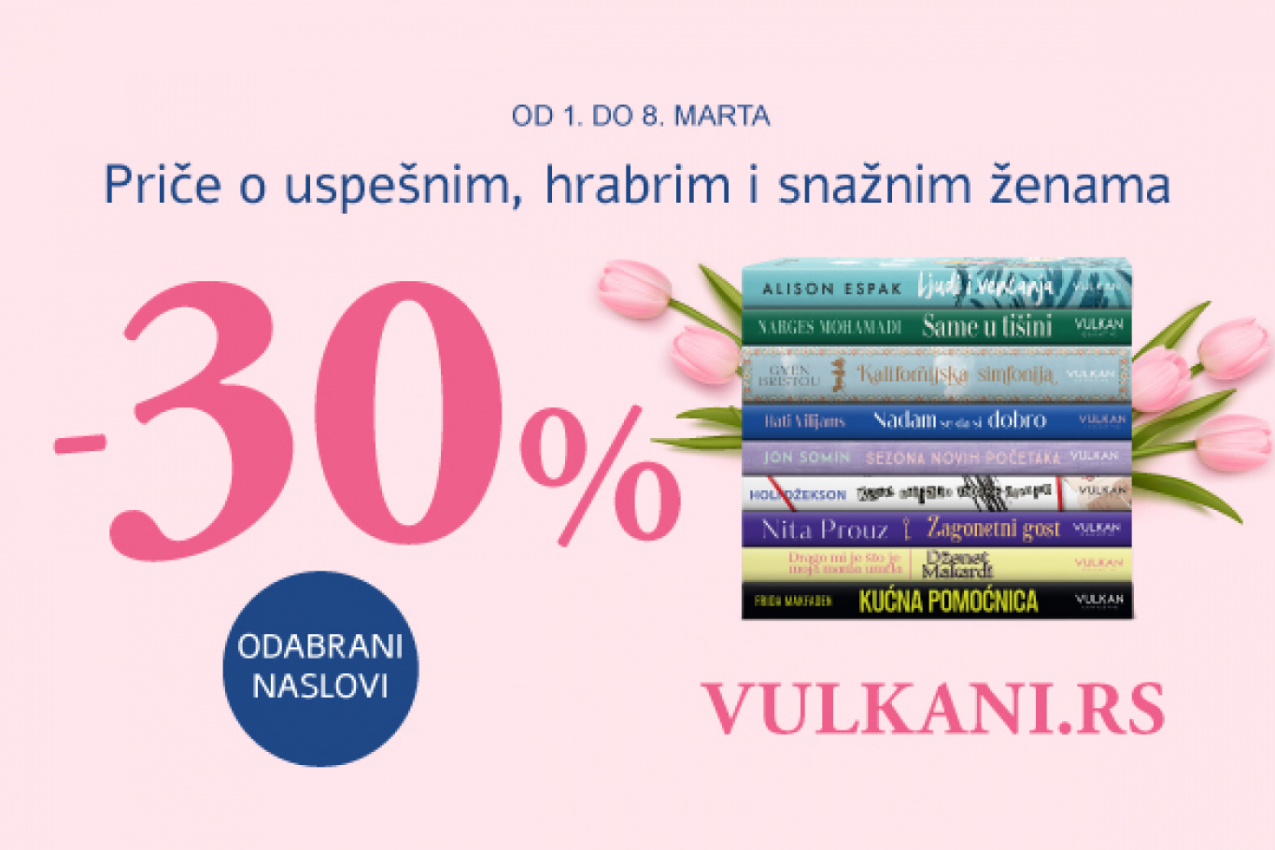 Za 8. mart uz specijalan POPUST: Savremeni NASLOVI koje će voleti sve ŽENE!