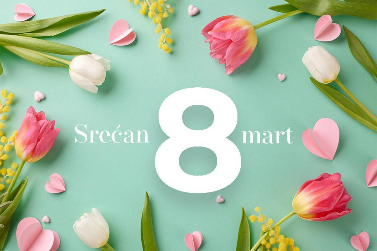 Srećne svim damama žele srećan 8. mart