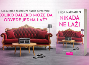 Od autorke svetskog bestselera "Kućna pomoćnica" stiže najhladniji triler leta